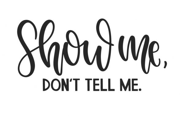 show me don't tell me